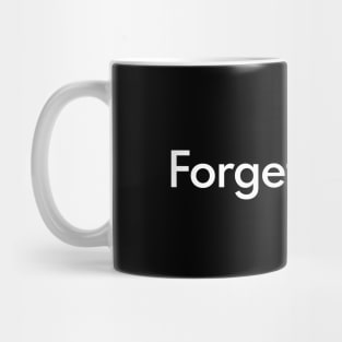 Forget 2020! Mug